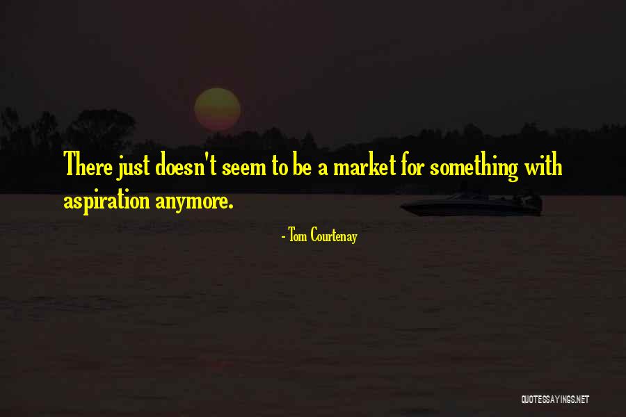 Potellet Quotes By Tom Courtenay