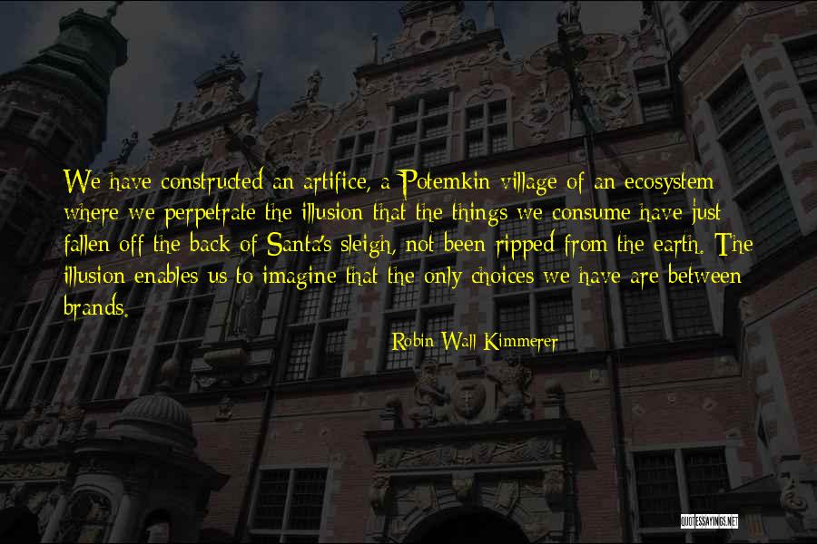 Potemkin Village Quotes By Robin Wall Kimmerer Potemkin Village Quotes By Robin Wall Kimmerer