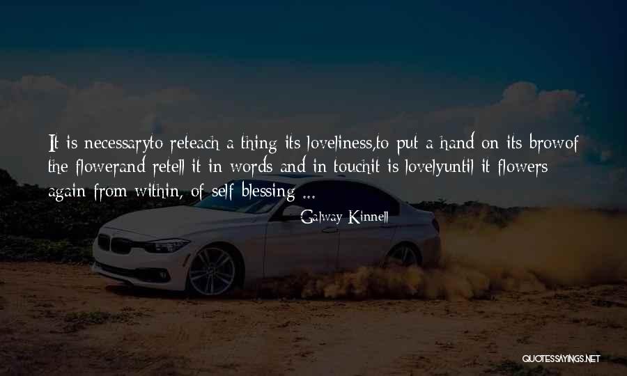 Potencian Velok Quotes By Galway Kinnell Potencian Velok Quotes By Galway Kinnell