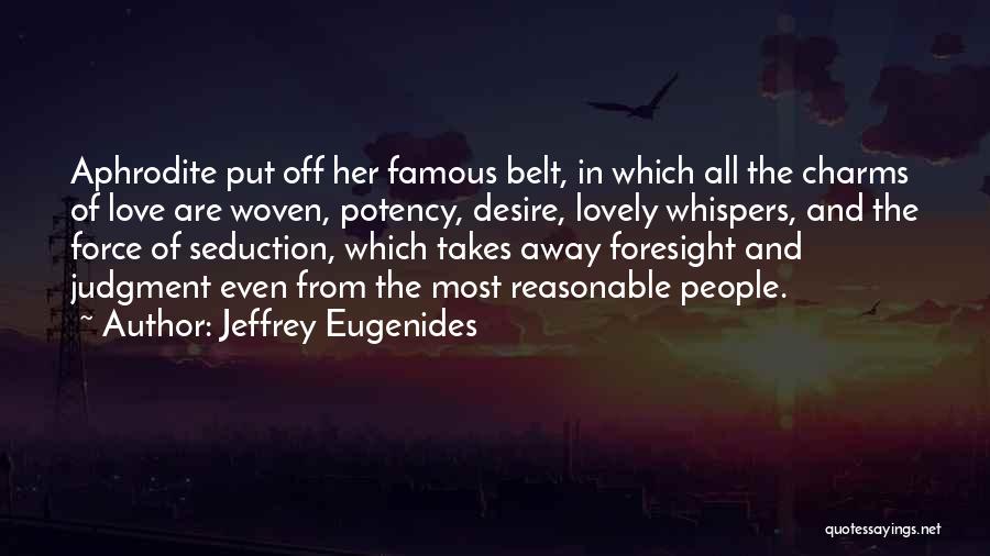 Potency Quotes By Jeffrey Eugenides