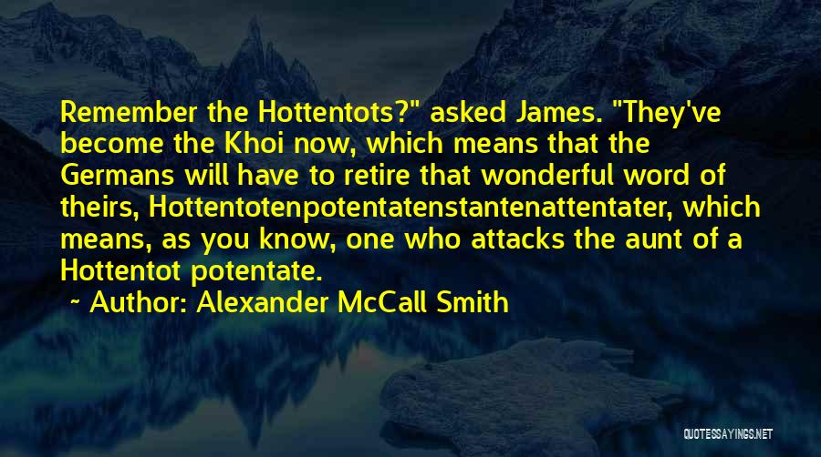 Potentate Quotes By Alexander McCall Smith