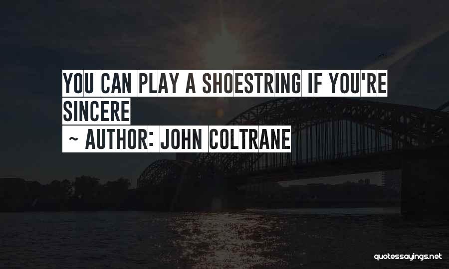 Potentates Crossword Quotes By John Coltrane