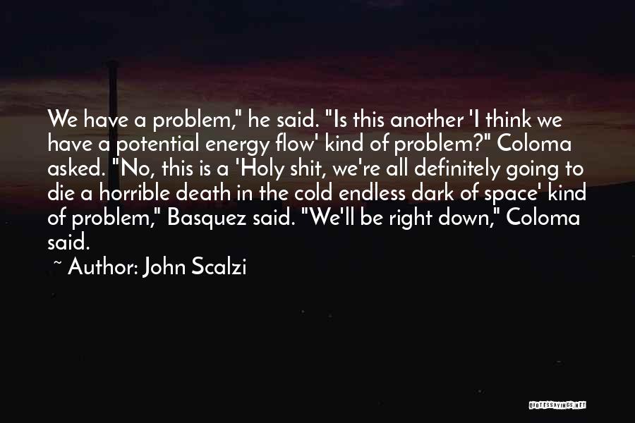 Potential Energy Quotes By John Scalzi