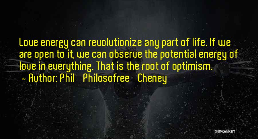 Potential Energy Quotes By Phil 'Philosofree' Cheney