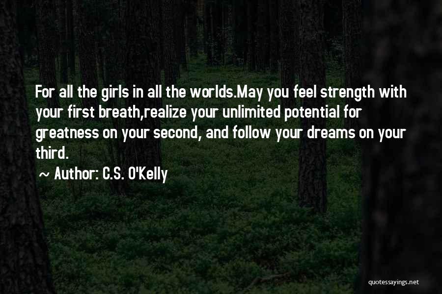 Potential For Greatness Quotes By C.S. O'Kelly