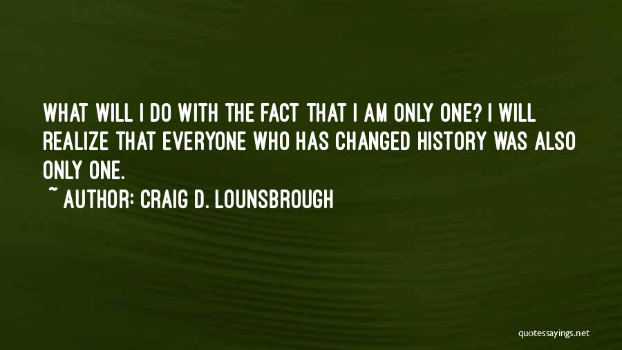 Potential For Greatness Quotes By Craig D. Lounsbrough