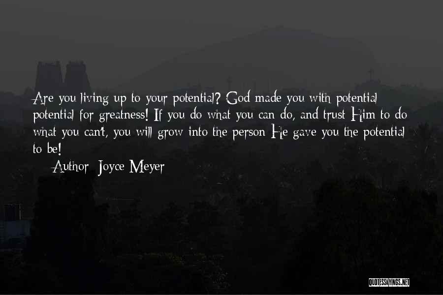 Potential For Greatness Quotes By Joyce Meyer