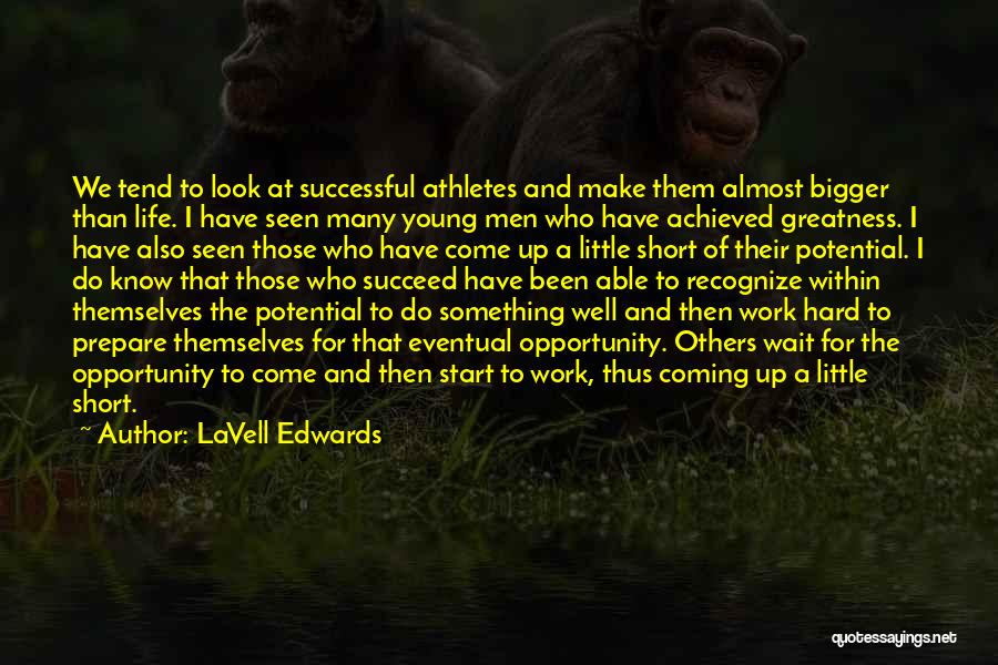 Potential For Greatness Quotes By LaVell Edwards