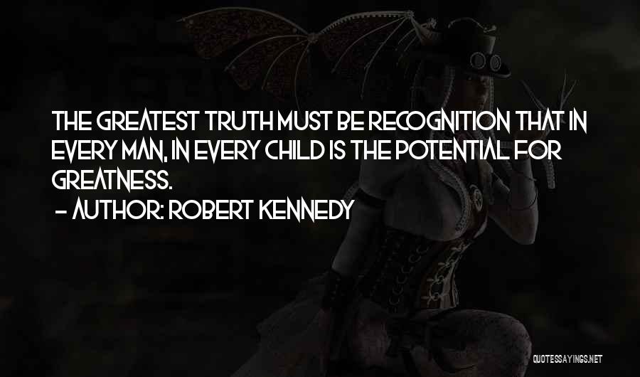 Potential For Greatness Quotes By Robert Kennedy