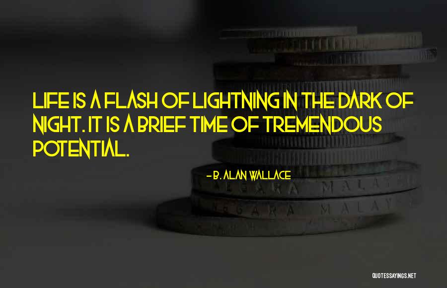 Potential In Life Quotes By B. Alan Wallace Potential In Life Quotes By B. Alan Wallace