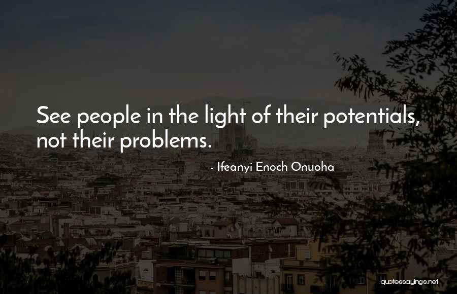 Potential In Life Quotes By Ifeanyi Enoch Onuoha Potential In Life Quotes By Ifeanyi Enoch Onuoha