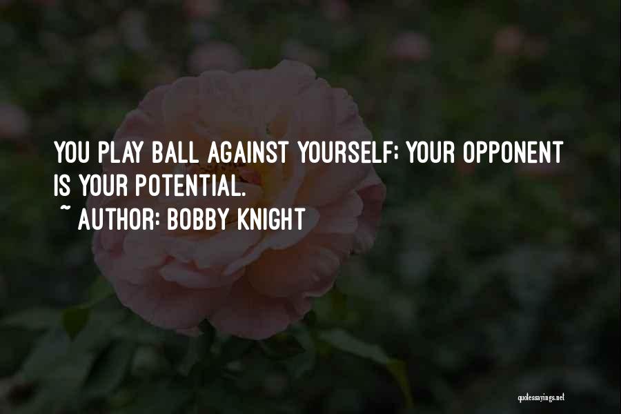 Potential In Sports Quotes By Bobby Knight