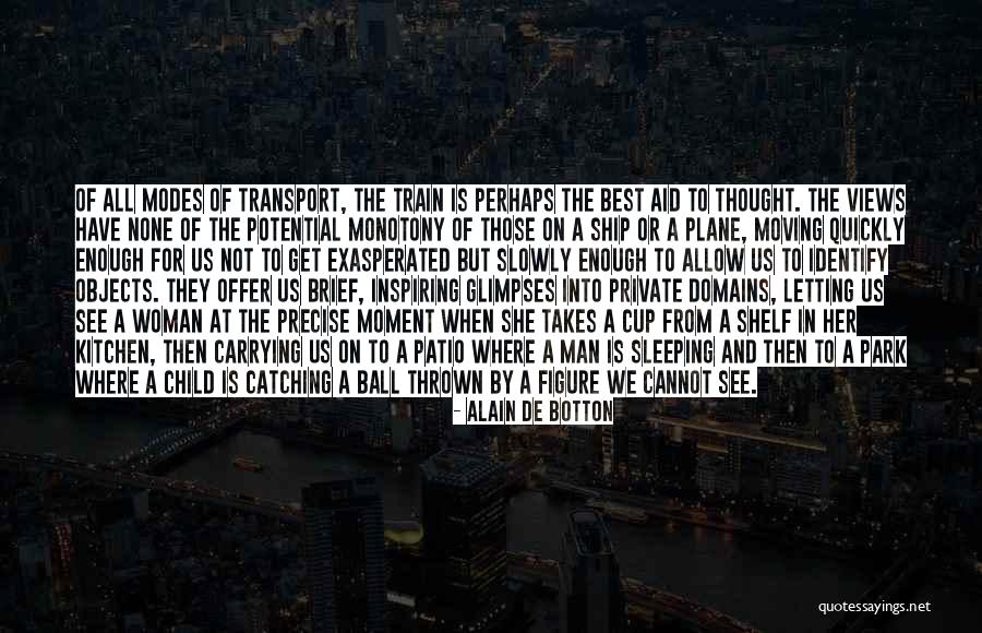 Potential Of The Moment Quotes By Alain De Botton Potential Of The Moment Quotes By Alain De Botton