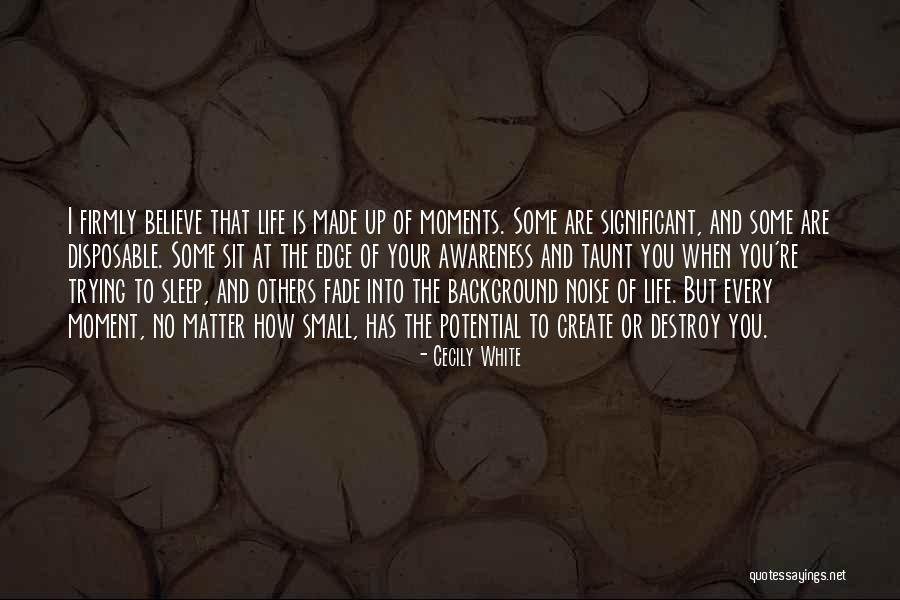 Potential Of The Moment Quotes By Cecily White Potential Of The Moment Quotes By Cecily White