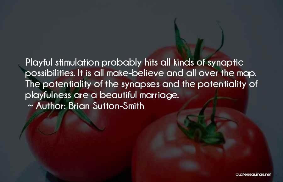 Potentiality Quotes By Brian Sutton-Smith