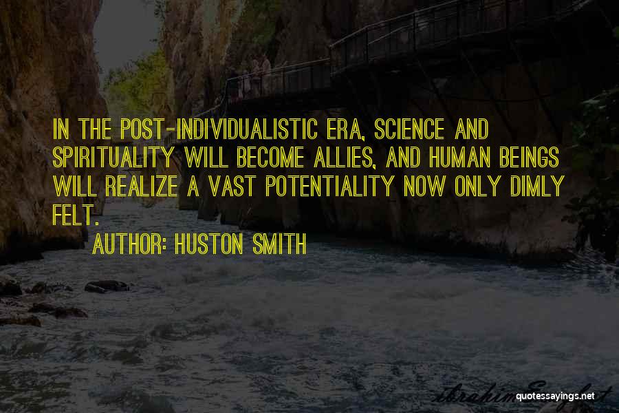 Potentiality Quotes By Huston Smith