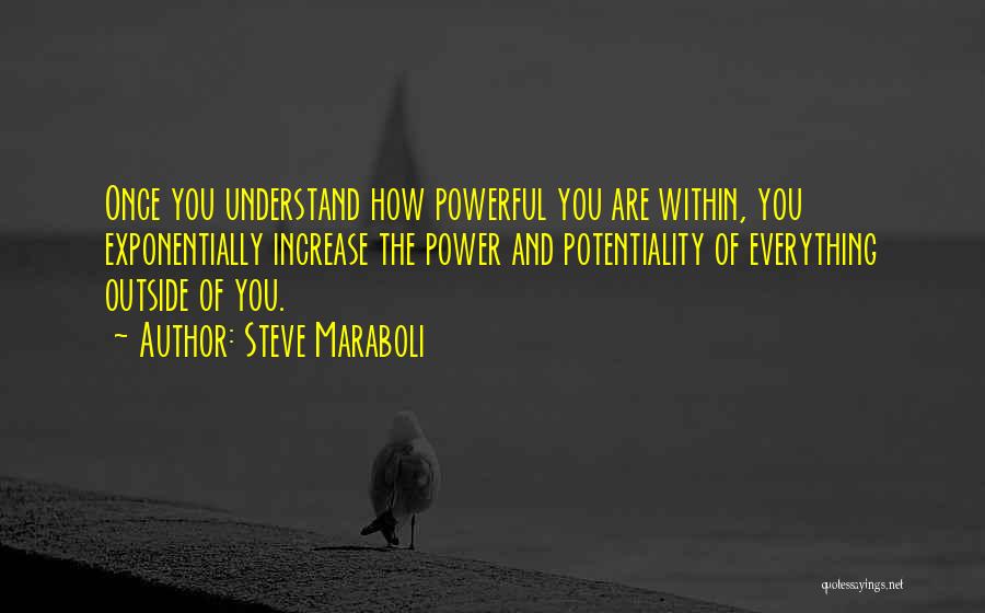 Potentiality Quotes By Steve Maraboli