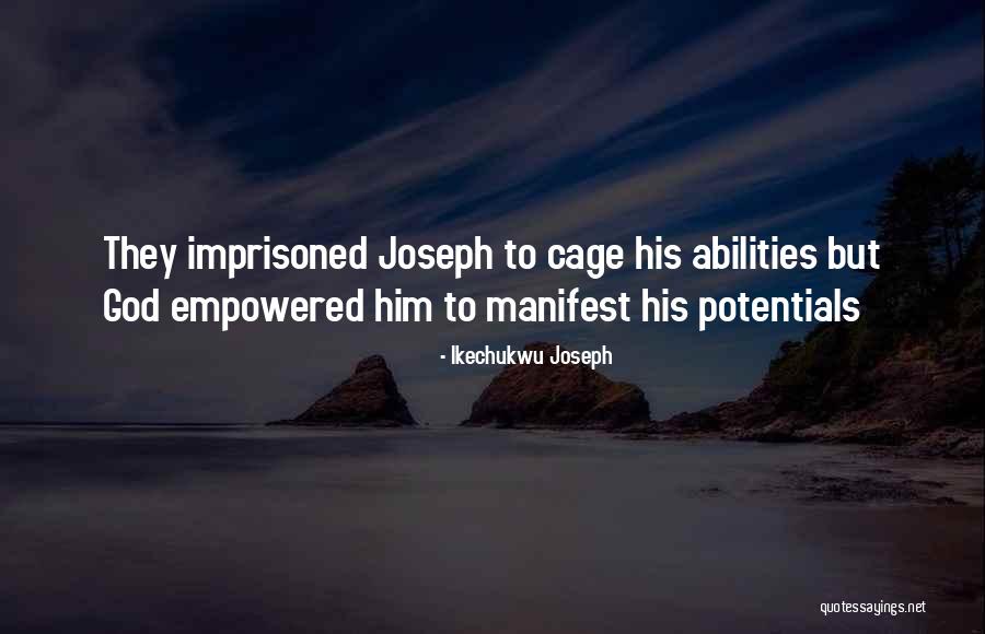 Potentials Quotes By Ikechukwu Joseph Potentials Quotes By Ikechukwu Joseph