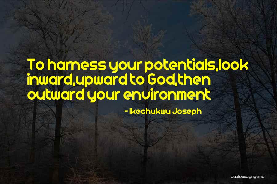 Potentials Quotes By Ikechukwu Joseph Potentials Quotes By Ikechukwu Joseph