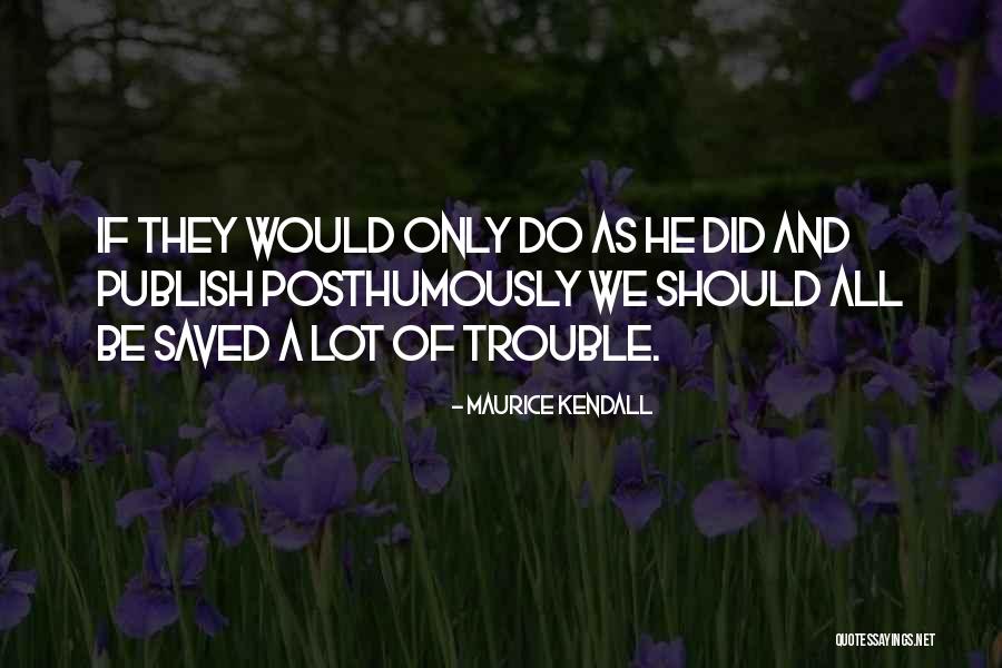 Poterishearz Quotes By Maurice Kendall Poterishearz Quotes By Maurice Kendall