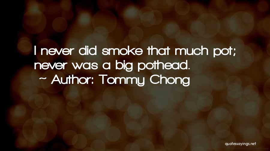 Pothead Quotes By Tommy Chong