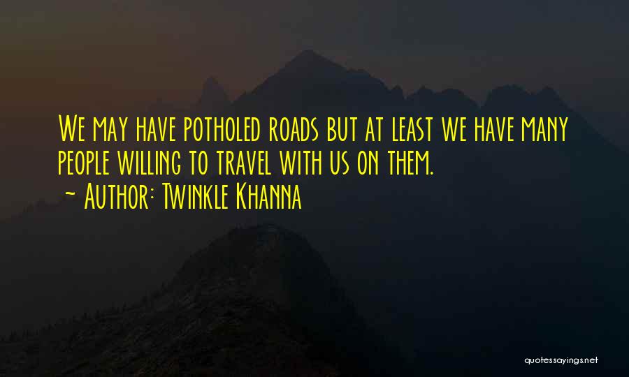 Potholed Quotes By Twinkle Khanna