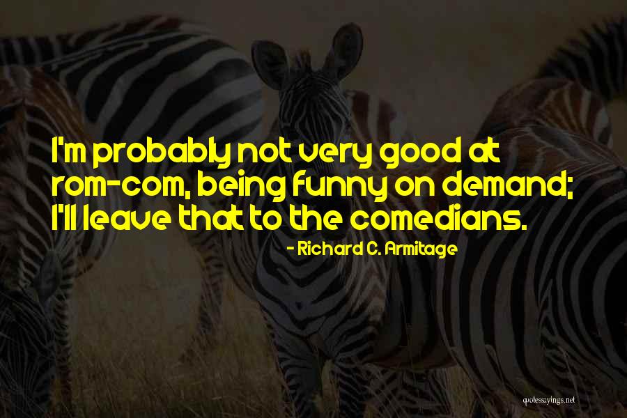 Potior Quotes By Richard C. Armitage Potior Quotes By Richard C. Armitage