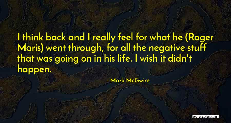 Potivity Quotes By Mark McGwire Potivity Quotes By Mark McGwire