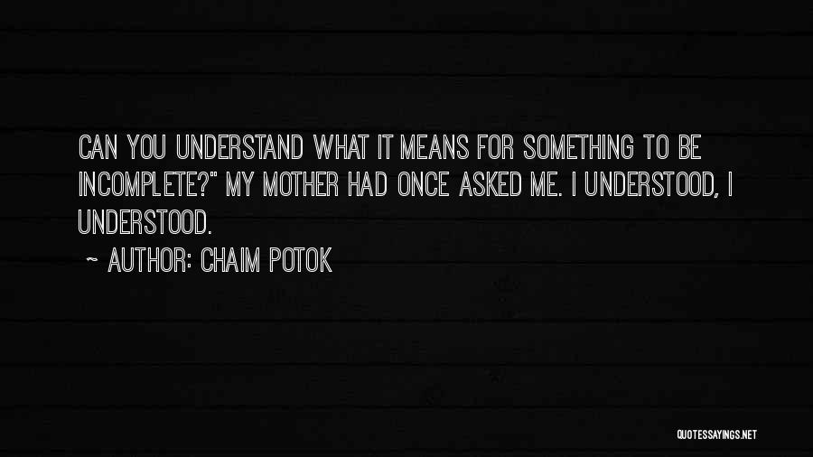 Potok Chaim Quotes By Chaim Potok