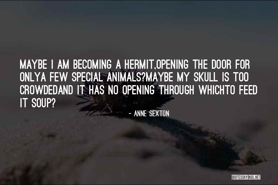 Potreba Seberealizace Quotes By Anne Sexton Potreba Seberealizace Quotes By Anne Sexton