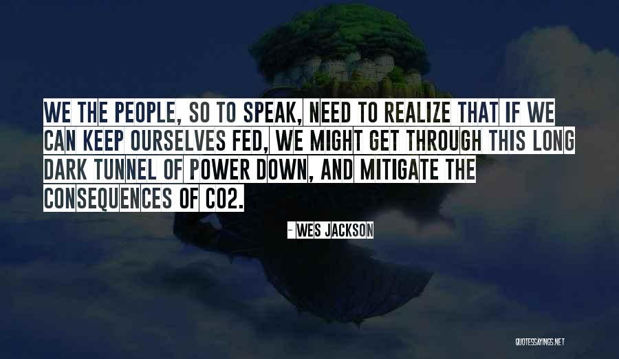 Potrebujes Quotes By Wes Jackson Potrebujes Quotes By Wes Jackson
