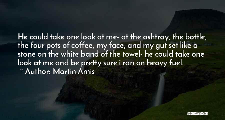 Pots Quotes By Martin Amis