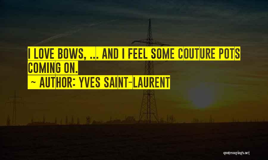 Pots Quotes By Yves Saint-Laurent