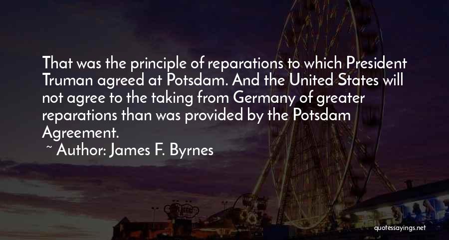 Potsdam Quotes By James F. Byrnes