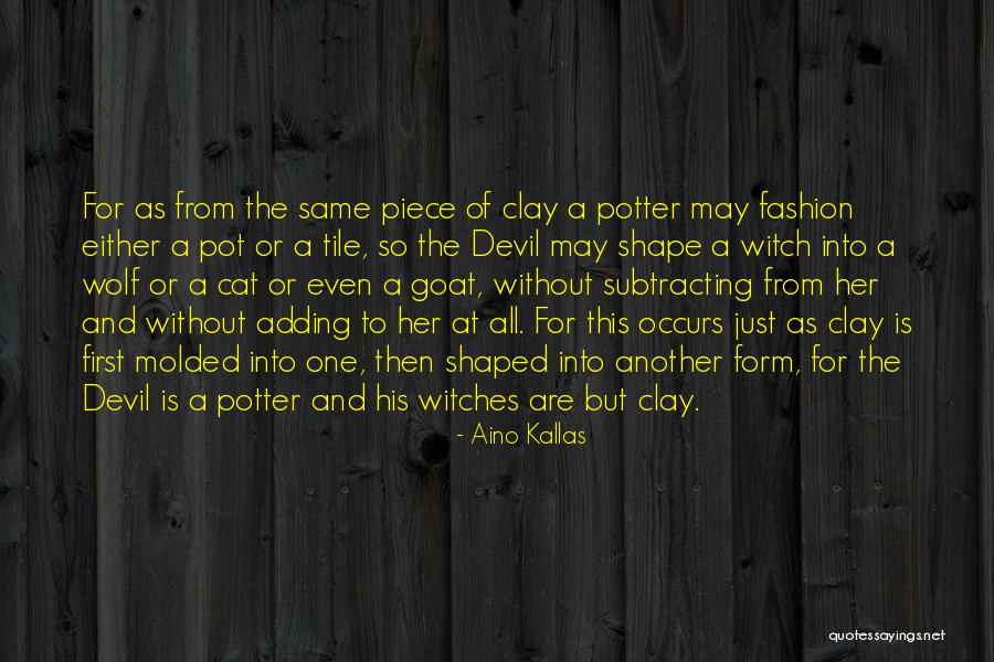 Potter And Clay Quotes By Aino Kallas