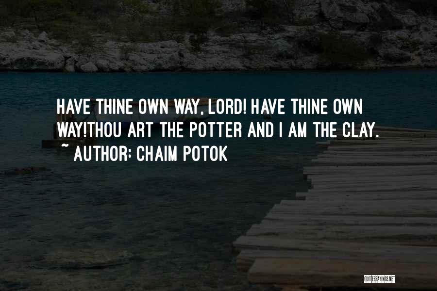 Potter And Clay Quotes By Chaim Potok