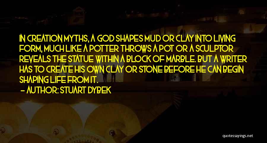Potter And Clay Quotes By Stuart Dybek