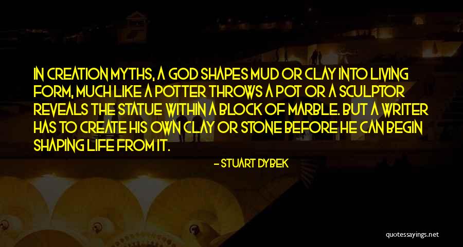 Potter And Clay Quotes By Stuart Dybek