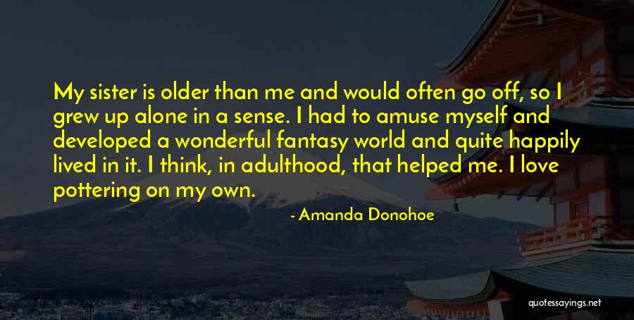 Pottering Quotes By Amanda Donohoe Pottering Quotes By Amanda Donohoe