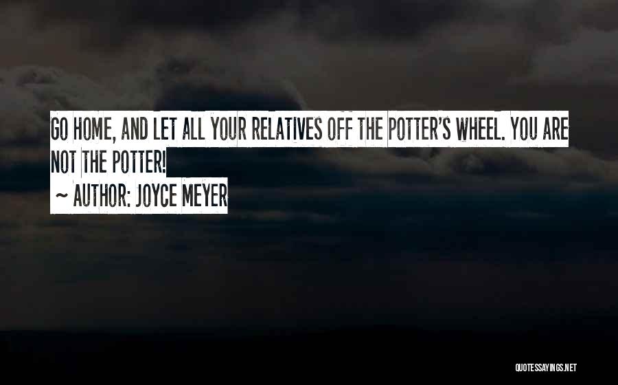 Potter's Wheel Quotes By Joyce Meyer