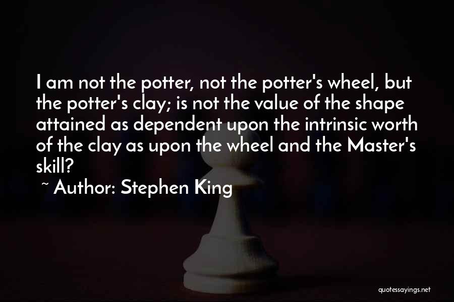 Potter's Wheel Quotes By Stephen King