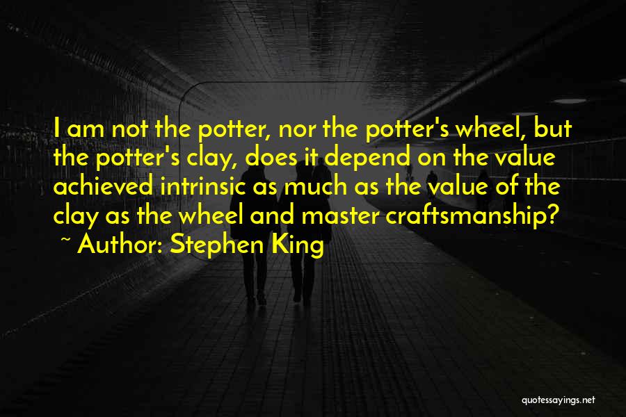 Potter's Wheel Quotes By Stephen King
