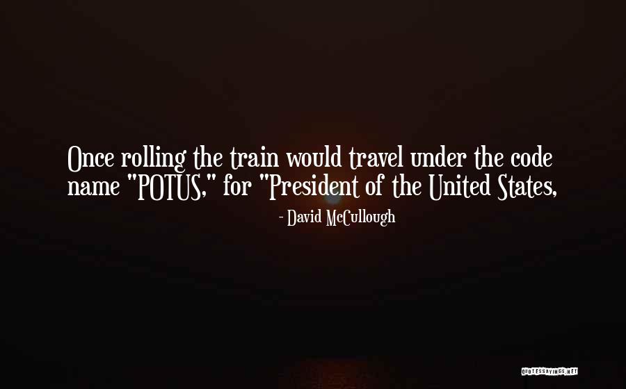 Potus Quotes By David McCullough Potus Quotes By David McCullough