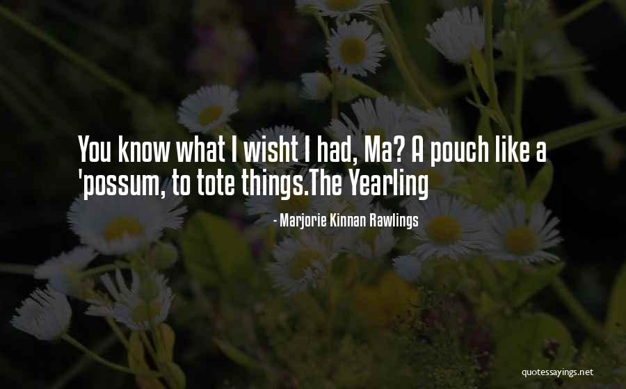 Pouch Quotes By Marjorie Kinnan Rawlings Pouch Quotes By Marjorie Kinnan Rawlings
