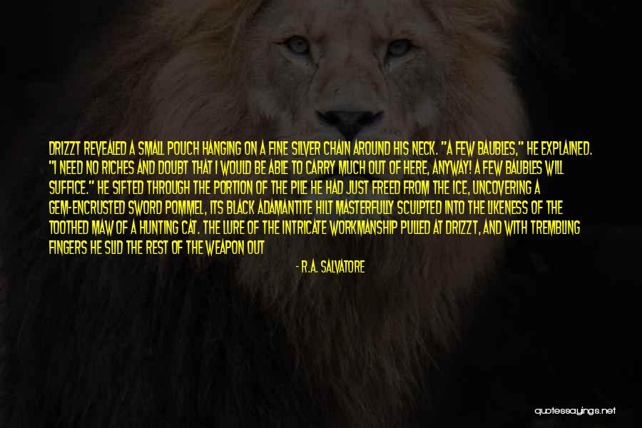 Pouch Quotes By R.A. Salvatore Pouch Quotes By R.A. Salvatore