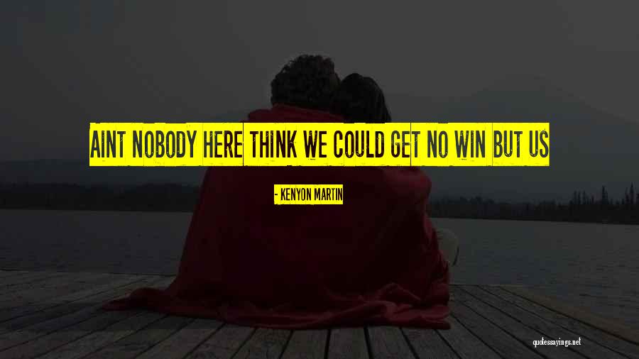 Pouen Esxew Quotes By Kenyon Martin Pouen Esxew Quotes By Kenyon Martin