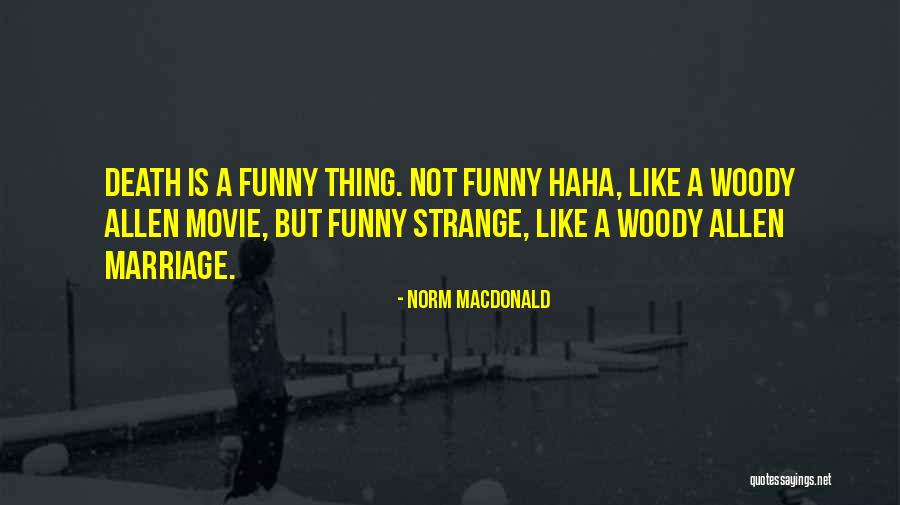 Pouilly En Auxois Quotes By Norm MacDonald Pouilly En Auxois Quotes By Norm MacDonald