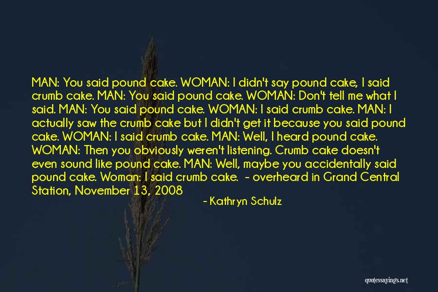 Pound Cake Quotes By Kathryn Schulz Pound Cake Quotes By Kathryn Schulz