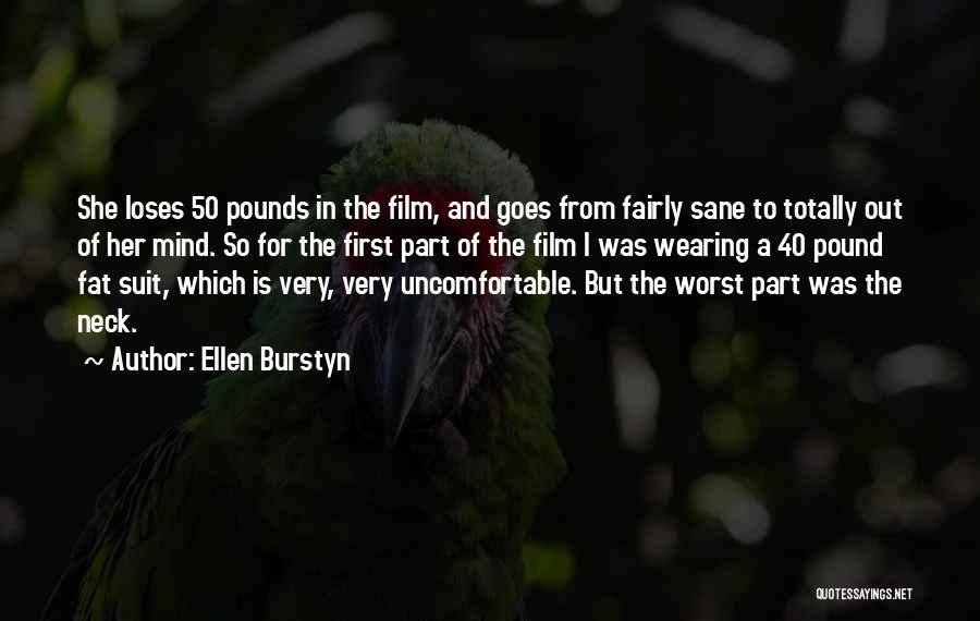 Pound For Pound Quotes By Ellen Burstyn