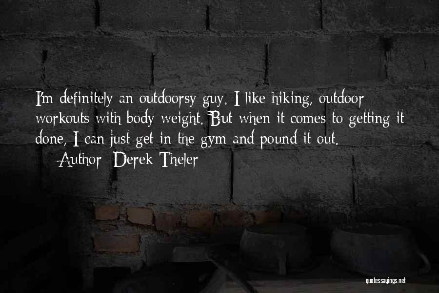 Pound Quotes By Derek Theler